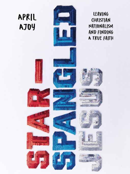 Title details for Star-Spangled Jesus by April Ajoy - Wait list